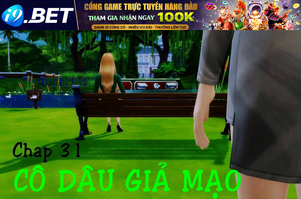 Cô Dâu Giả Mạo [Truyện Sims] - 31 - /uploads/20231116/c18449c717cac8b74d31714114f6daae/chapter_31/page_1.jpg