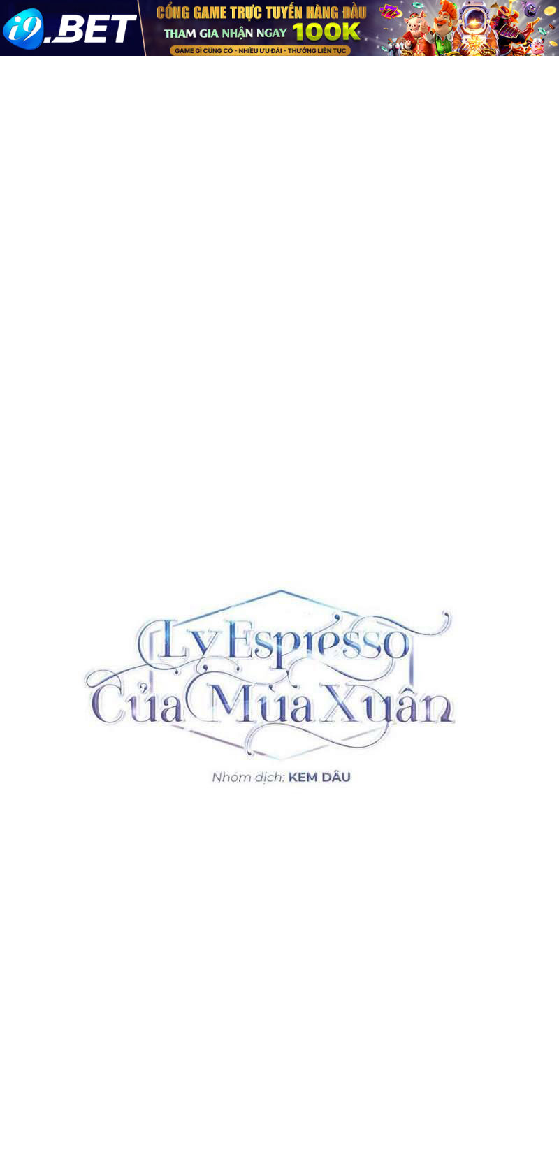 Mùa Xuân Của Espresso - 26 - /uploads/20241101/439e4c7a9ad058a71df4597073e1924c/chapter_26/page_14.jpg